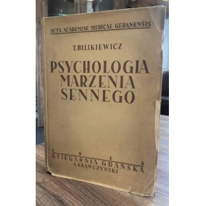 Tadeusz Bilikiewicz, Psychologie snu, 1948.