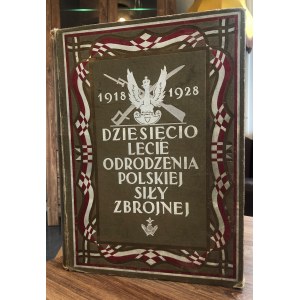 Henryk Mościcki (ed.), Desiate výročie obnovenia poľských ozbrojených síl 1928.