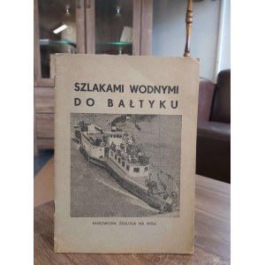 Praca Zbiorowa, Szlakami wodnymi do Bałtyku,1948 r