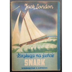 Jack London Plachtění na jachtě Snark 1. vydání