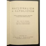 Nacjonalizm a katolicyzm Opinje biskupów, uczonych, polityków i publicystów współczesnych ENDECJA