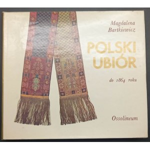 Magdalena Bartkiewicz Polski ubiór do 1864 roku