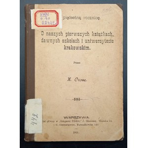 H. Orsza Über unsere ersten Bücher, alte Schulen und die Universität Krakau Jahr 1901