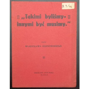 Władysław Hornowski Takimi byliśmy - innymi być musimy ENDECJA