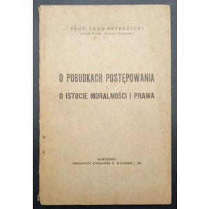 Prof. Leon Petrażycki On the motives of conduct and the essence of morality and law