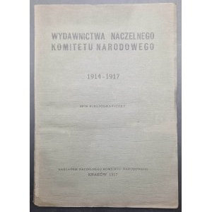 Wydawnictwa Naczelnego Komitetu Narodowego 1914 - 1917 Spis bibliograficzny
