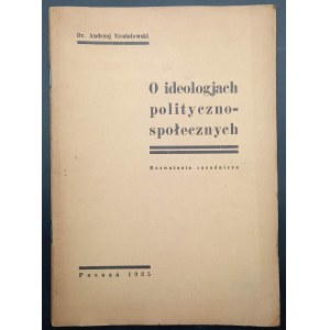 Dr. Andrzej Niesiołowski O ideologjach polityczno-społecznych Rozważania zasadnicze