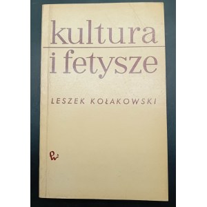 Leszek Kołakowski Kultura a fetiše