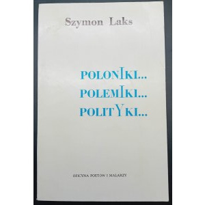 Szymon Laks Poloniques... Polemika... Politika...