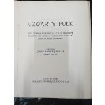 Fourth Regiment Year of warfare of the 4th P.P. of the Polish Legions from May 10, 1915 to May 10, 1916 Compiled by Jozef Andrzej Teslar