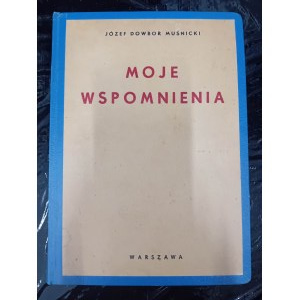 Józef Dowbor Muśnicki My Memoirs My Memoirs (Attachments)