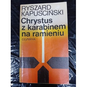 Ryszard Kapuściński Christus mit einem Gewehr auf der Schulter Ausgabe I