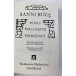 Zraněni růžemi: básníci bojující Varšavy: [antologie].