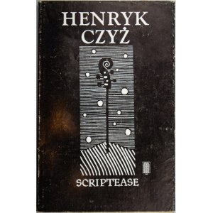 [Author's dedication] Czyż Henry, Scriptease [1st edition].