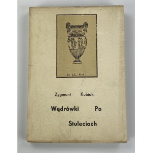 Kubiak Zygmunt, Wędrówki po stuleciach [wydanie I]