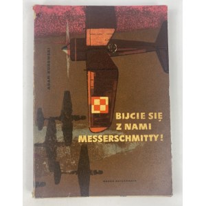 Kurowski Adam, Fight with us, Messerschmitts! [2nd edition]
