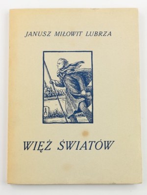 [Nycz Jan] Lubrza Janusz Miłowit, The bond of worlds. Poetry