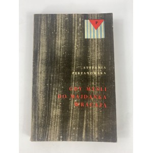 Perzanowska Stefania, When thoughts to Majdanek return [dedication].