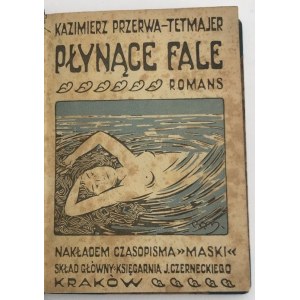 Przerwa-Tetmajer Kazimierz, Płynące fale [1918]