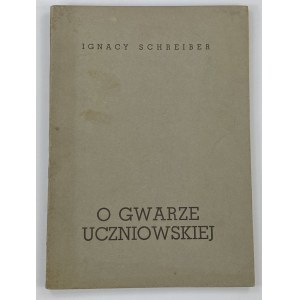 Schreiber Ignacy, O gwarze uczniowskiej