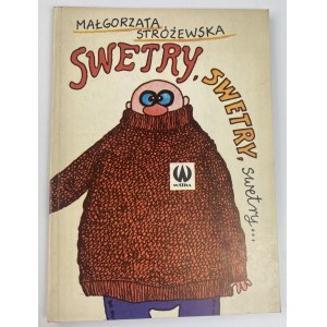 Stróżewska Małgorzata, Swetry, swetry, swetry... [obálka Bohdan Butenko].