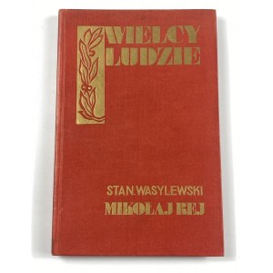 Wasylewski Stanisław, Rej z Nagłowic, [série Velcí lidé].