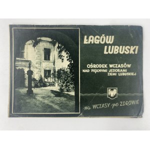 [Ulotka reklamowa] Łagów lubuski - Ośrodek wczasów nad pięknymi jeziorami Ziemi Lubuskiej. Na wczasy po zdrowie