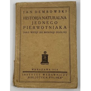 Dembowski Jan, Historia naturalna jednego pierwotniaka