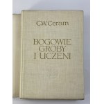 [Marek Kurt Wilhelm] C. W. Ceram, Bogowie, groby i uczeni: powieść o archeologii