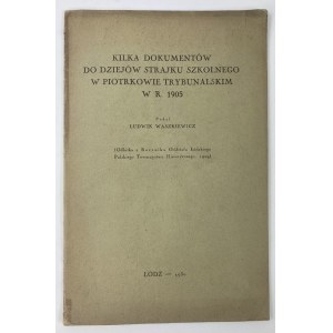 Waszkiewicz Ludwik, Kilka dokumentów do dziejów strajku szkolnego w Piotrkowie Trybunalskim w r. 1905