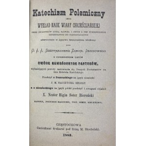 Scheffmacher Johann Jakob, Polemical Catechism or Lecture on the Teachings of the Christian Faith [1883].