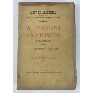 Mohl Aleksander, W pogoni za prawdą: listy do akademika: pożyteczne dla pań, słuchaczek wyższych kursów. Ser. 4