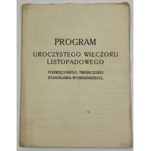 Program uroczystego wieczoru listopadowego poświęconego twórczości Stanisława Wyspiańskiego
