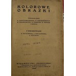 Baczyńska S., Porazinska J., Szelburg E., Colorful pictures with rhymes [1929] [il. Bartłomiejczyk, Mackiewicz, Norblin, Sopoćko et al.]
