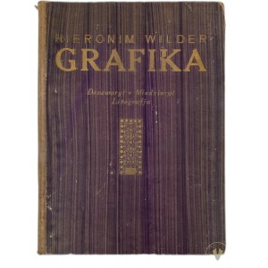 Wilder Hieronim, Grafika. Drevoryt, mediryt, litografia. Poznámky pre knihovníkov a milovníkov umenia. 37 ilustrácií, z toho 2 pôvodné drevorezy J. Holewińského, 1 Wł. Skoczylasa a 2 autolitografie L. Wyczółkowského