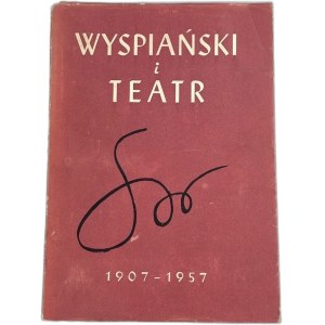 Wyspiański und das Theater: 1907-1957: ein Sammelwerk, herausgegeben vom J. Słowacki-Theater in Kraków