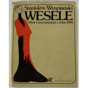 Wyspiański Stanisław, Wesele tekst i inscenizacja z roku 1901