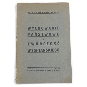 Kwiatkowski Walerian, Staatliche Bildung und die Werke von Wyspiański