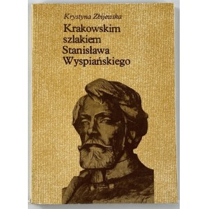 Zbijewska Krystyna, Krakowskie szlakiem Stanisława Wyspiańskiego (Kraków auf den Spuren von Stanisław Wyspiański)