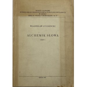 Studencki Władysław, Alchemik słowa część I [dedykacja][niski nakład]