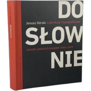 Górski Janusz, Dosłownie: liternicze i typograficzne okładki polskich książek 1944-2019