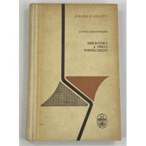 Kolodziejska Jadwiga, The Library and the Modern World [Books on Books series].