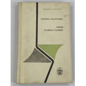 Maleczyńska Kazimiera, Dzieje starego papieru [seria Książki o książce]