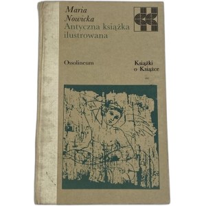 Nowicka Maria, Antyczna książka ilustrowana [seria Książka o Książce]