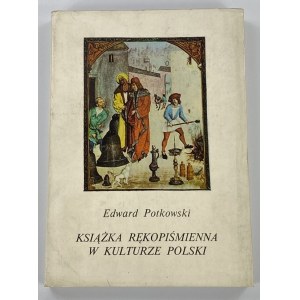 Potkowski Edward, Książka rękopiśmienna w kulturze Polski średniowiecznej
