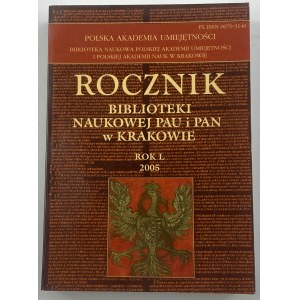 Ročenka Vědecké knihovny PAU a PAS v Krakově Rok L 2005