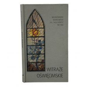 Włodzimierz Borkowski, Witraże Oświęcimskie [Widmung].