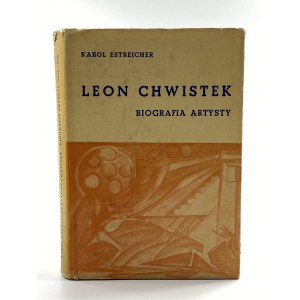 Estreicher Karol, Leon Chwistek. Biography of the artist (1884 - 1944)