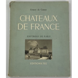 de Ganay Ernest, Chateaux de France. Environs de Paris