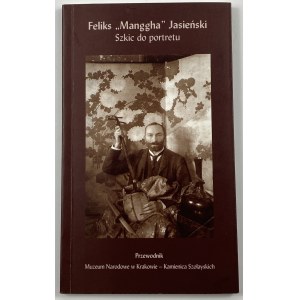 Gumińska Bronisława, Feliks Manggha Jasieński. Skizze für ein Porträt